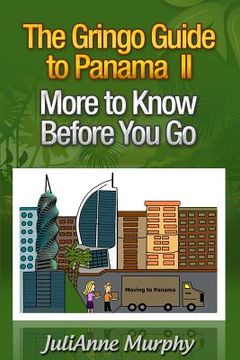 portada The Gringo Guide to Panama II: More to Know Before You Go (in English)
