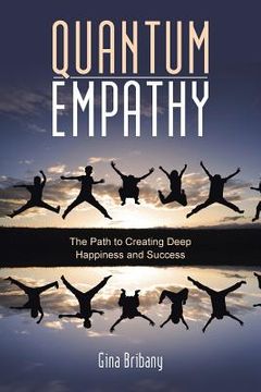 portada Quantum Empathy: The Path to Creating Deep Happiness and Success (en Inglés)