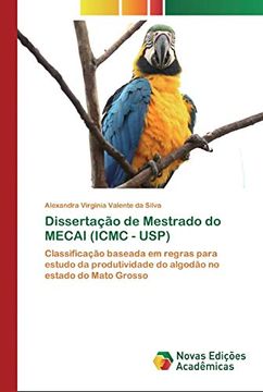 portada Dissertação de Mestrado do Mecai (Icmc - Usp): Classificação Baseada em Regras Para Estudo da Produtividade do Algodão no Estado do Mato Grosso