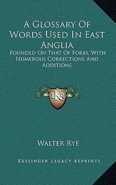 portada a glossary of words used in east anglia: founded on that of forby, with numerous corrections and additions