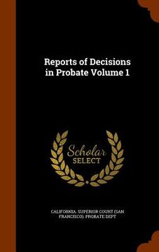 portada Reports of Decisions in Probate Volume 1 (en Inglés)