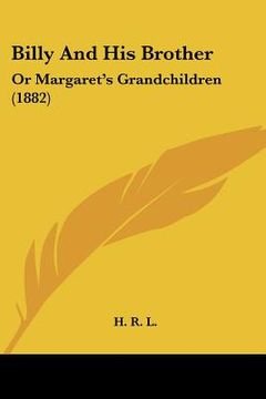 portada billy and his brother: or margaret's grandchildren (1882) (en Inglés)