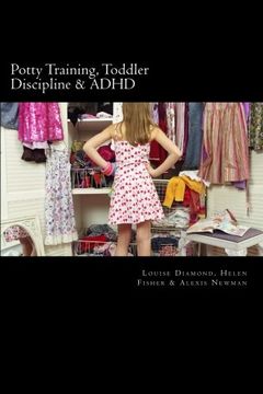 portada Potty Training, Toddler Discipline & ADHD: 3 Great Books All-In-One