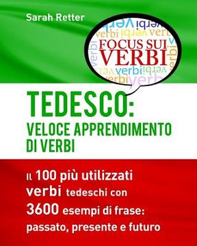 portada Tedesco: Veloce Apprendimento di Verbi: Il 100 più utilizzati verbi tedeschi con 3600 esempi de frase: passato, presente e futu (in Italian)