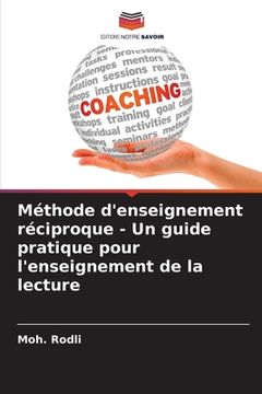 portada Méthode d'enseignement réciproque - Un guide pratique pour l'enseignement de la lecture (en Francés)