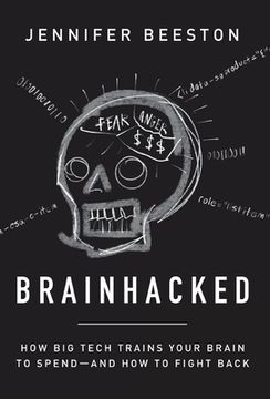 portada Brainhacked: How Big Tech Trains Your Brain to Spend-And How to Fight Back (en Inglés)