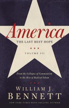 portada America: The Last Best Hope, Volume Iii: From the Collapse of Communism to the Rise of Radical Islam: 3 (en Inglés)