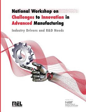 portada National Workshop on Challenges to Innovation in Advanced Manufacturing (in English)
