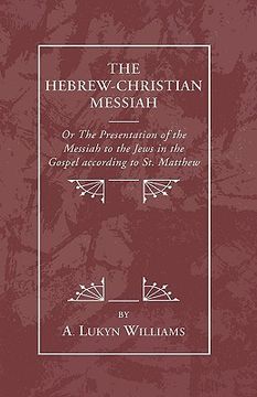 portada hebrew-christian messiah: or the presentation of the messiah to the jews in the gospel according to st. matthew (en Inglés)
