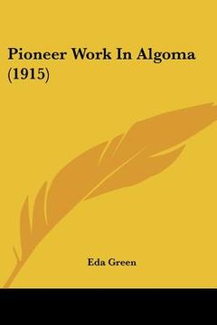 portada pioneer work in algoma (1915) (en Inglés)
