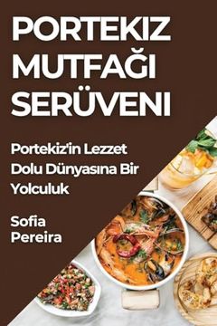 portada Portekiz Mutfağı Serüveni: Portekiz'in Lezzet Dolu Dünyasına Bir Yolculuk (en Turco)