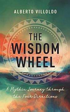 portada The Wisdom Wheel: A Mythic Journey Through the Four Directions (en Inglés)