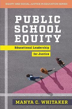 portada Public School Equity: Educational Leadership for Justice (Equity and Social Justice in Education Series) (en Inglés)