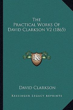 portada the practical works of david clarkson v2 (1865) (in English)