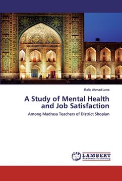 portada A Study of Mental Health and Job Satisfaction (en Inglés)