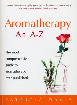 portada Aromatherapy an A-Z: The Most Comprehensive Guide to Aromatherapy Ever Published (en Inglés)