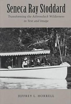 portada seneca ray stoddard: transforming the adirondack wilderness in text and image (in English)