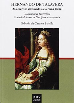 portada Dos Escritos Destinados a la Reina Isabel: Colación muy Provechosa. Tratado de Loores de san Juan Evangelista (in Spanish)