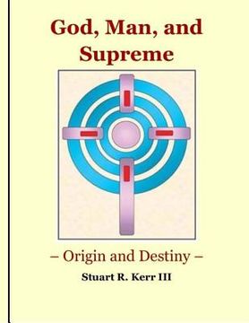 portada God, Man, and Supreme - Origin and Destiny (en Inglés)
