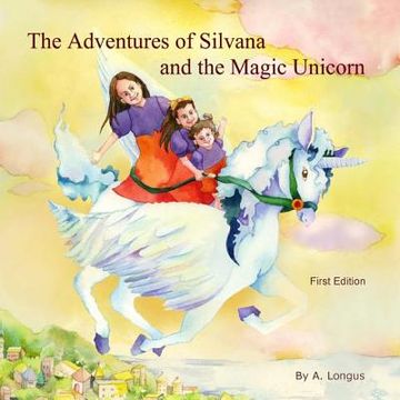 portada The Adventures of Silvana and the Magic Unicorn (en Inglés)