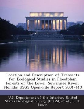 portada Location and Description of Transects for Ecological Studies in Floodplain Forests of the Lower Suwannee River, Florida: Usgs Open-File Report 2001-41 (en Inglés)