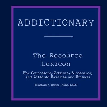 portada Addictionary: A Layperson's Guide to the Terms of Addiction and Recovery