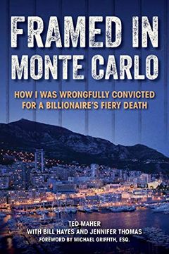 portada Framed in Monte Carlo: How I Was Wrongfully Convicted for a Billionaire's Fiery Death (en Inglés)