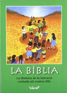 portada LA BÍBLIA, LA HISTÒRIA DE LA SALVACIÓ CONTADA ALS NOSTRES FILLS (CLARET)