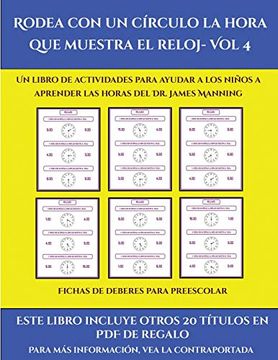 portada Fichas de Deberes Para Preescolar (Rodea con un Círculo la Hora que Muestra el Reloj- vol 4): Este Libro Contiene 30 Fichas con Actividades a Todo Color Para Niños de 5 a 6 Años