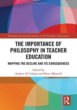 portada The Importance of Philosophy in Teacher Education: Mapping the Decline and Its Consequences (en Inglés)