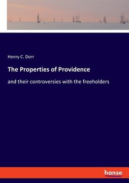 portada The Properties of Providence: and their controversies with the freeholders (en Alemán)