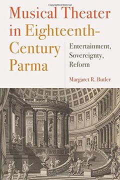 portada Musical Theater in Eighteenth-Century Parma: Entertainment, Sovereignty, Reform (151) (Eastman Studies in Music) (en Inglés)