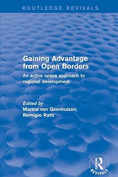 portada Gaining Advantage From Open Borders: An Active Space Approach to Regional Development (Routledge Revivals) (en Inglés)