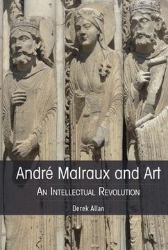 portada André Malraux and Art: An Intellectual Revolution (en Inglés)