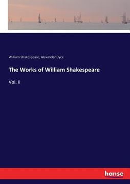 portada The Works of William Shakespeare: Vol. II (en Inglés)