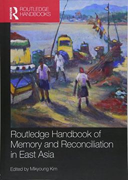 portada Routledge Handbook of Memory and Reconciliation in East Asia (in English)