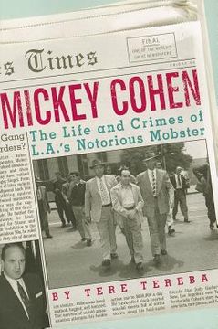 portada mickey cohen: the life and crimes of l.a. ` s notorious mobster
