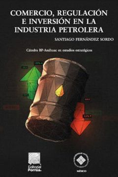portada Comercio, Regulación e Inversión en la Industria Petrolera
