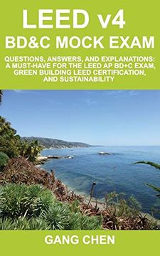 portada Leed v4 Bd&C Mock Exam: Questions, Answers, and Explanations: A Must-Have for the Leed ap Bd+C Exam, Green Building Leed Certification, and Sustainability: Volume 3 (Leed Exam Guide Series) (en Inglés)