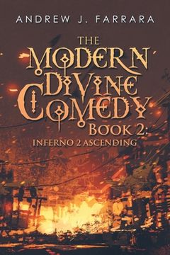 portada The Modern Divine Comedy Book 2: Inferno 2 Ascending (en Inglés)