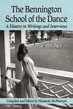 portada the bennington school of the dance: a history in writings and interviews (en Inglés)