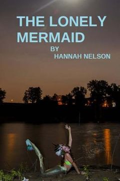 portada The Lonely Mermaid: An Underwater Love Story (en Inglés)