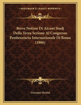 portada Breve Notizie Di Alcuni Studj Della Terza Sezione Al Congresso Penitenziario Internazionale Di Roma (1886) (en Italiano)