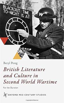 portada British Literature and Culture in Second World Wartime: For the Duration (Oxford Mid-Century Studies Series) (en Inglés)