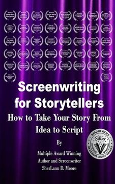 portada Screenwriting for Storytellers how to Take Your Story From Idea to Script (en Inglés)