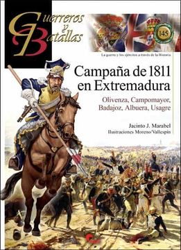 portada Campaña de 1811 en Extremadura: Olivenza, Campomayor, Badajoz, la Albuera, Usagre: 145 (Guerreros y Batallas)