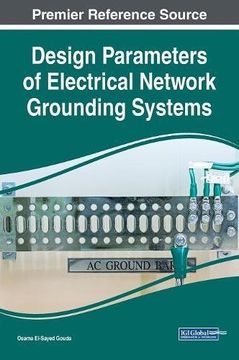 portada Design Parameters of Electrical Network Grounding Systems (Advances in Computer and Electrical Engineering)