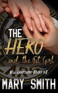 portada The Hero and the Fat Girl (New Hampshire Bears Book 3) (en Inglés)