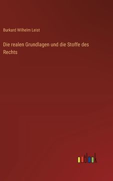 portada Die realen Grundlagen und die Stoffe des Rechts (in German)