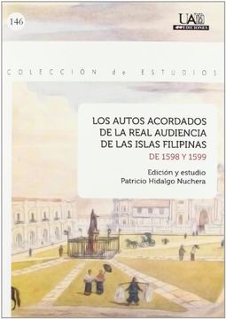 portada Los autos acordados de la Real Audiencia de las Islas Filipinas de 1598 y 1599 (Estudios)